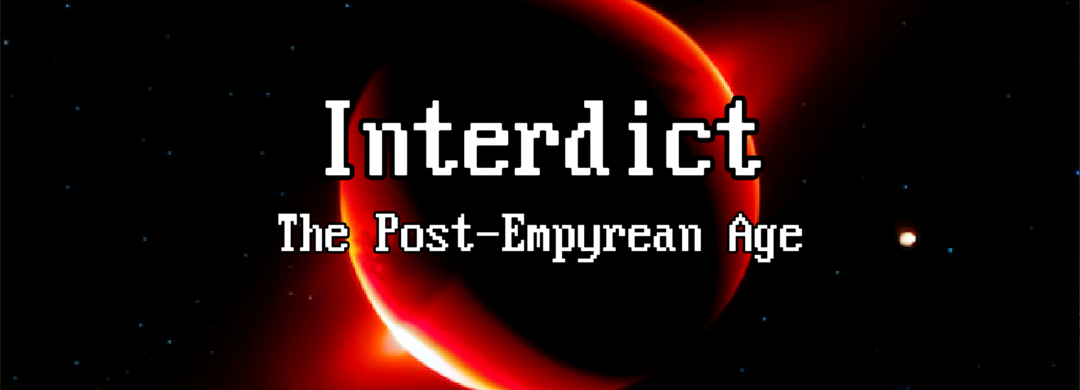 Interdict: The Post-Empyrean Age