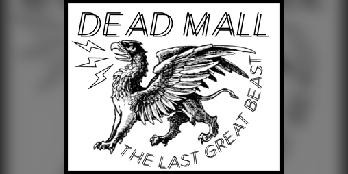 Cover image for Dead Mall: The Last Great Beast