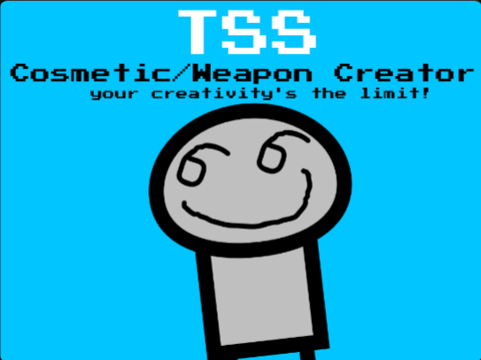 TSS Cosmetic/Weapon Creator!