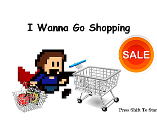 I wanna go shopping