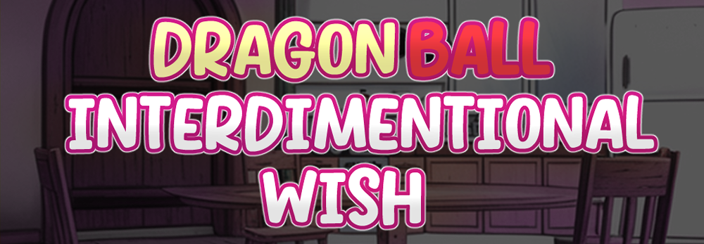 Dragon Ball Interdimentional Wish