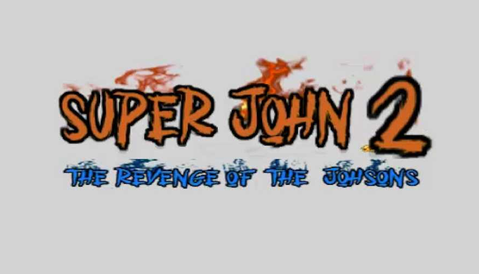 Super John 2: The Revenge of the Johnsons