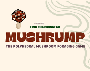 MUSHRUMP   - The Polyhedral Mushroom Foraging Game 