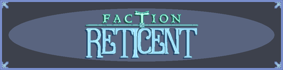 Faction Reticent