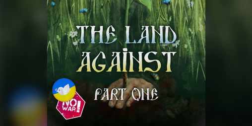 Cover image for The Land Against, pt. 1 (a Trophy Dark incursion)