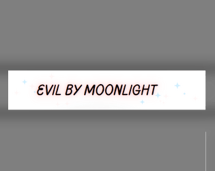 Evil By Moonlight  