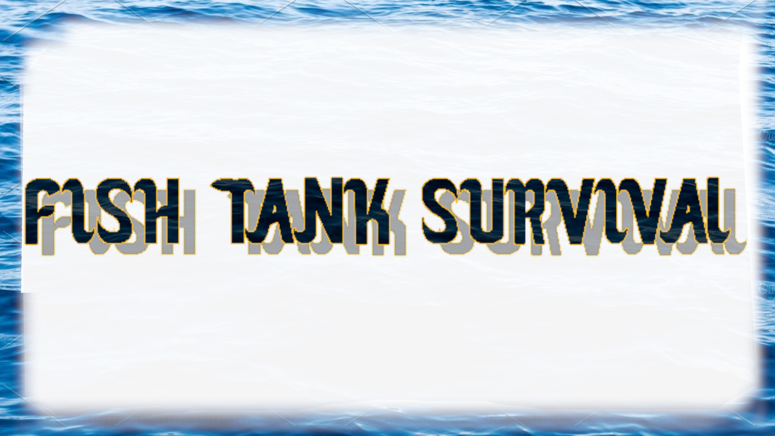 FISH TANK SURVIVAL