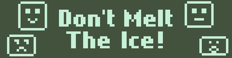 Don't Melt The Ice!
