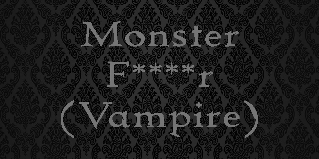 Monster F****r One: Vampire