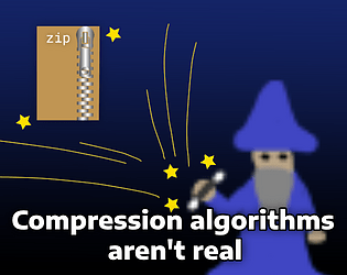 Compression algorithms aren't real