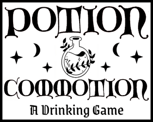 Potion Commotion   - A Drinking Game For Wizard Haters 