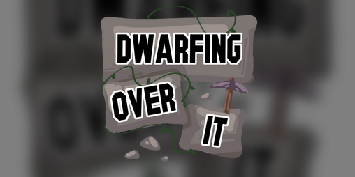Cover image for Dwarfing Over It