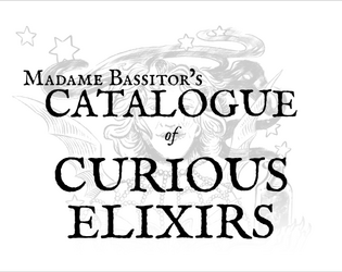 Madame Bassitor's Catalogue of Curious Elixers  