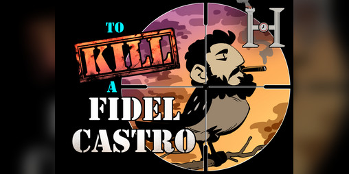Cover image for To Kill A Fidel Castro