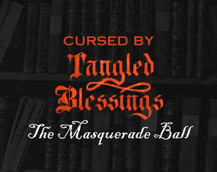 The Masquerade Ball: A Tangled Blessings Expansion  