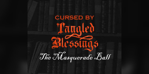 Cover image for The Masquerade Ball: A Tangled Blessings Expansion