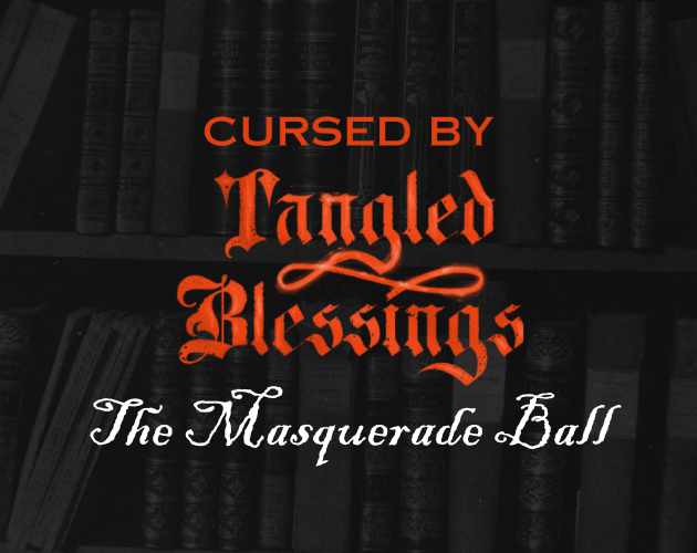 Cover image for The Masquerade Ball: A Tangled Blessings Expansion