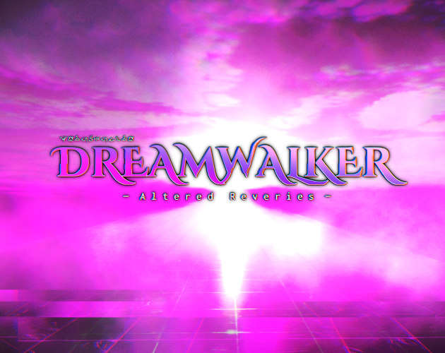 Dreamwalker ~ Altered Reveries