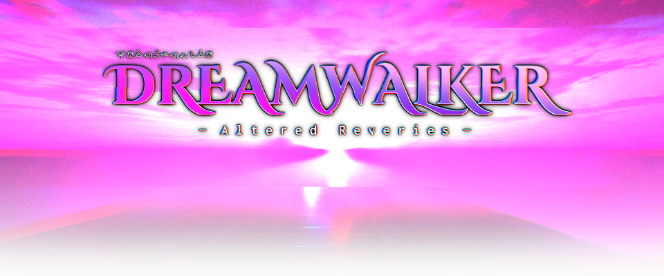 Dreamwalker ~ Altered Reveries