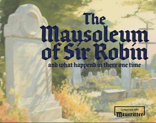 The Mausoleum of Sir Robin (and what happend in there one time)  