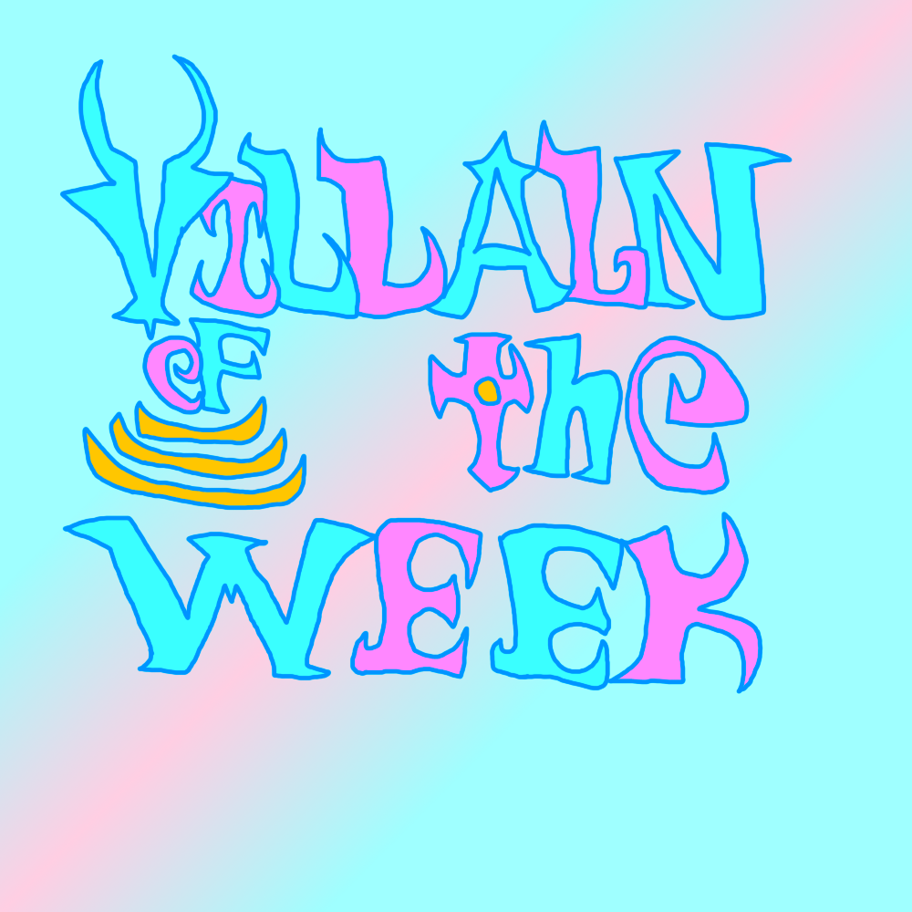 Villain Of The Week