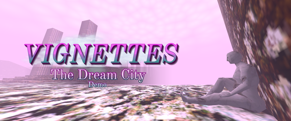 Vignettes: The Dream City [DEMO]