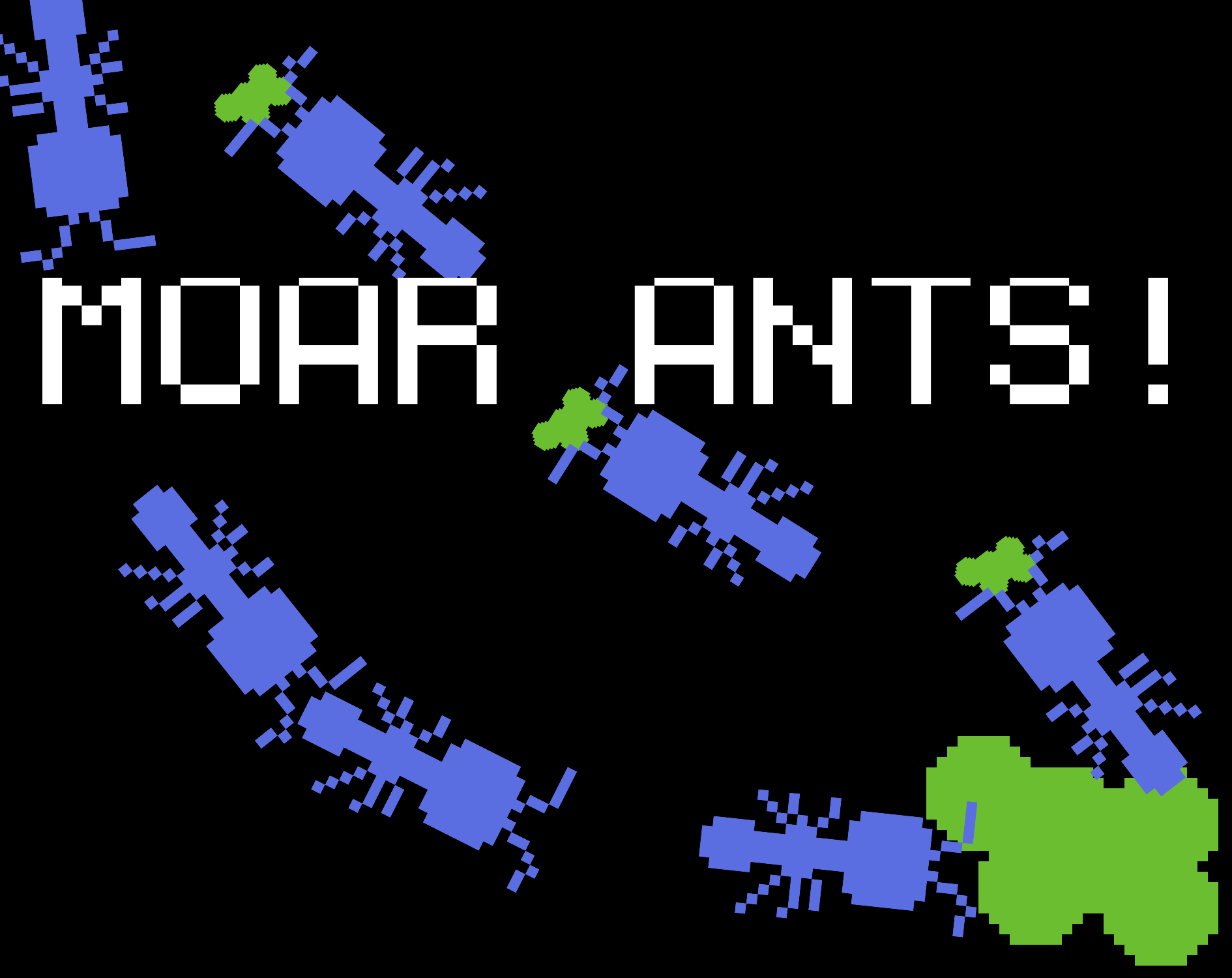 Moar Ants!