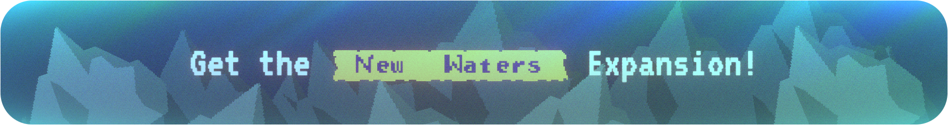 Get the "New Waters" Expansion