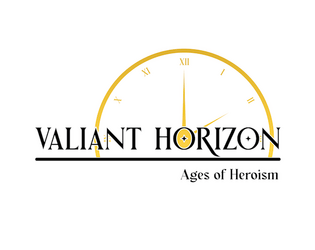 Valiant Horizon: Ages of Heroism   - Tell us another tale... 