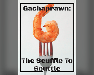 Gachaprawn: The Scuffle To Scuttle  