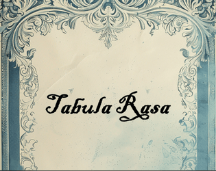 Tabula Rasa   - Regain memories of how you are loved and valued 