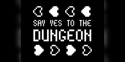 Cover image for Say Yes to the Dungeon