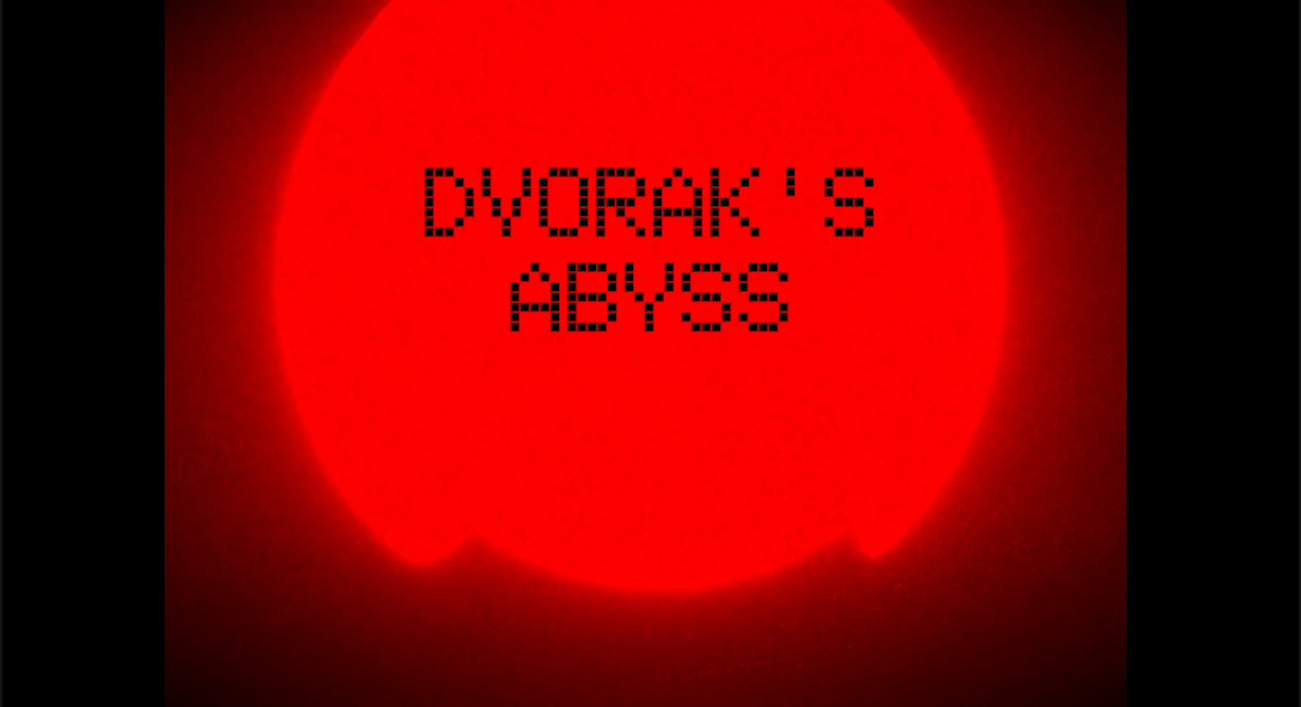 Dvorak's Abyss