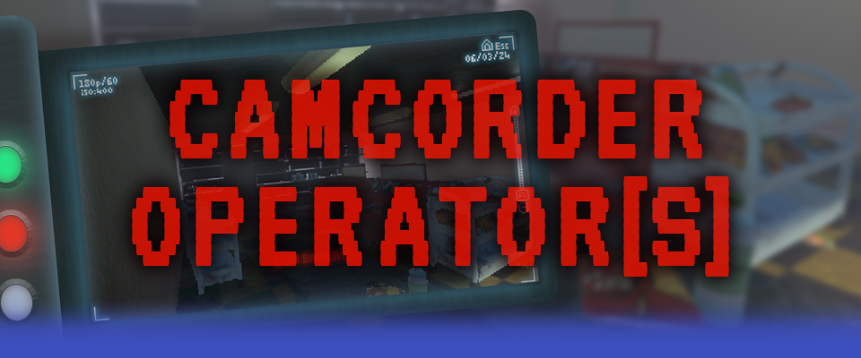 Camcorder Operator[s]