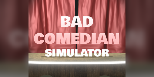 Cover image for Bad Comedian Simulator
