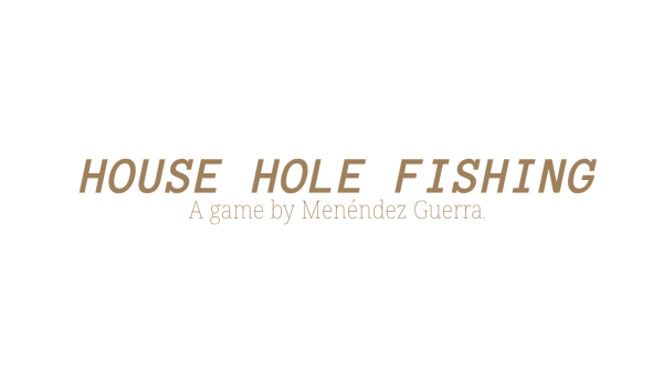 House Hole Fishing