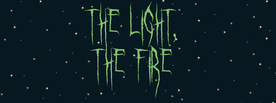 The Light, The Fire