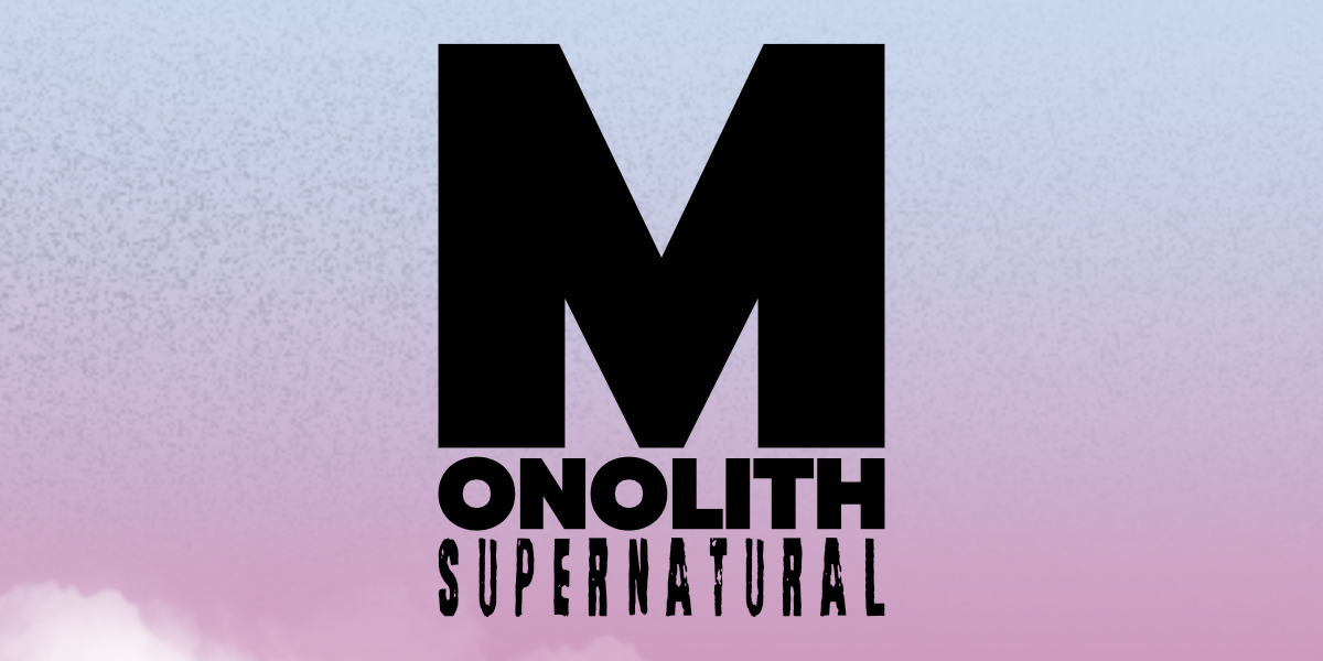 Monolith 2: Supernatural