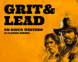 Grit & Lead   - Un gioco di ruolo western 