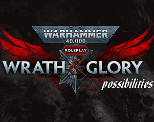 Warhammer 40k Wrath and Glory Possibilities