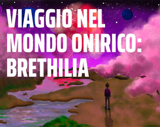 Viaggio nel mondo onirico: Brethilia  