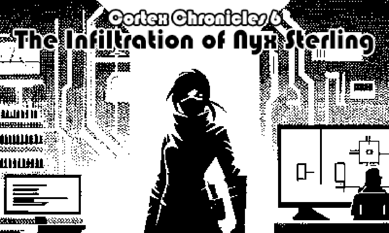 Cortex Chronicles 6 - The Infiltration of Nyx Sterling