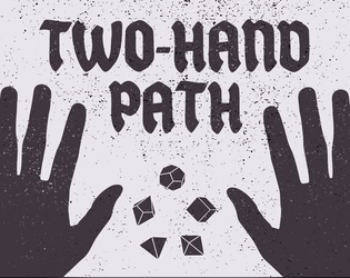 Two-Hand Path (Demo)   - A roll & write dungeon crawler for one player. 