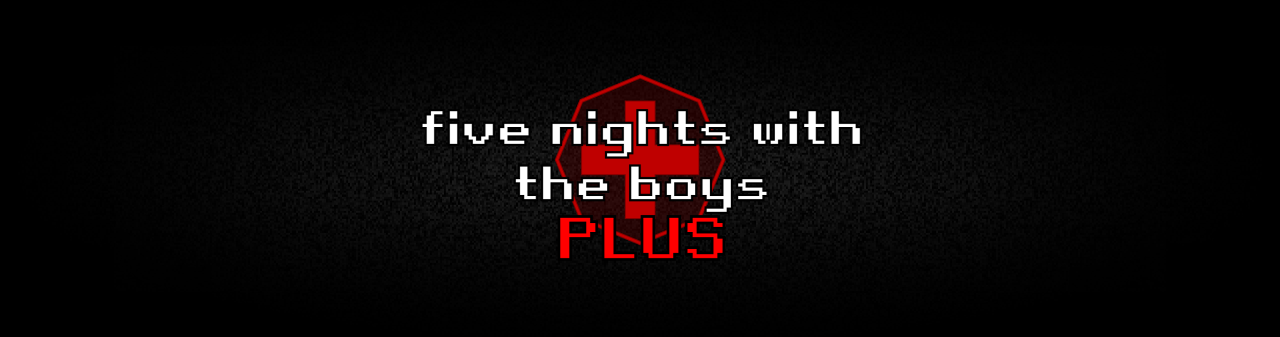 Five Nights With The Boys PLUS