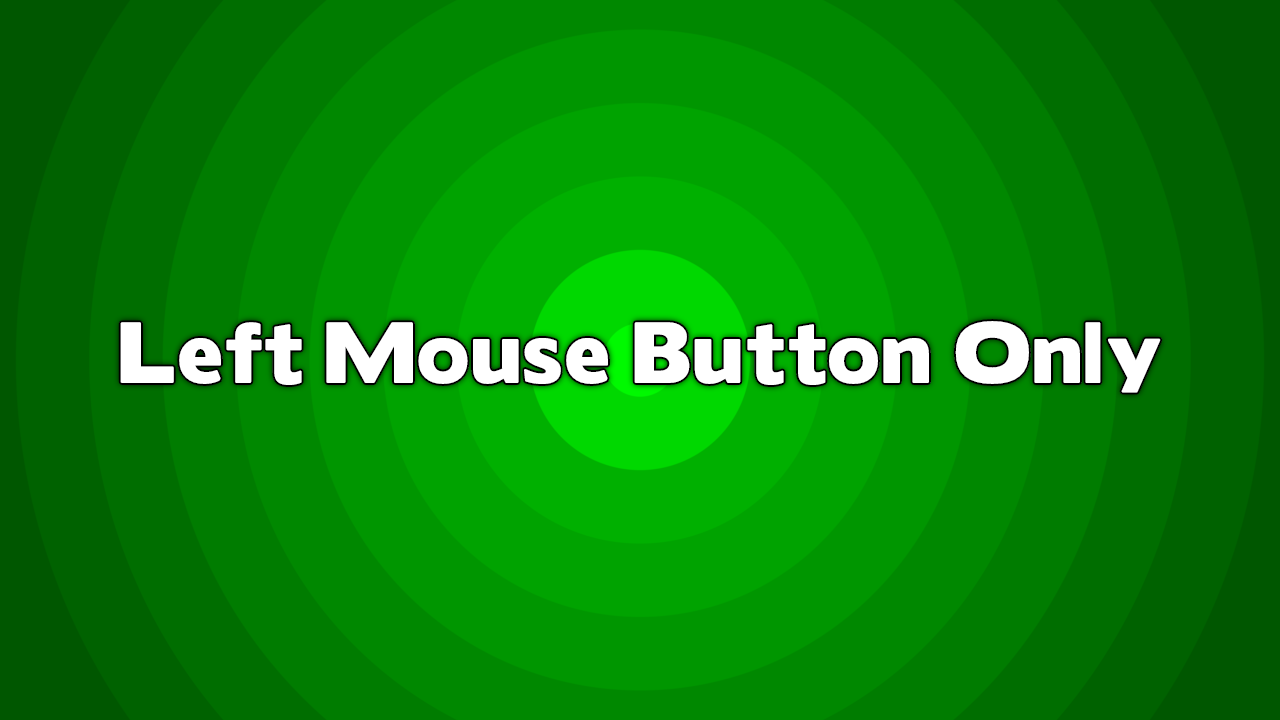 Left Mouse Button Only