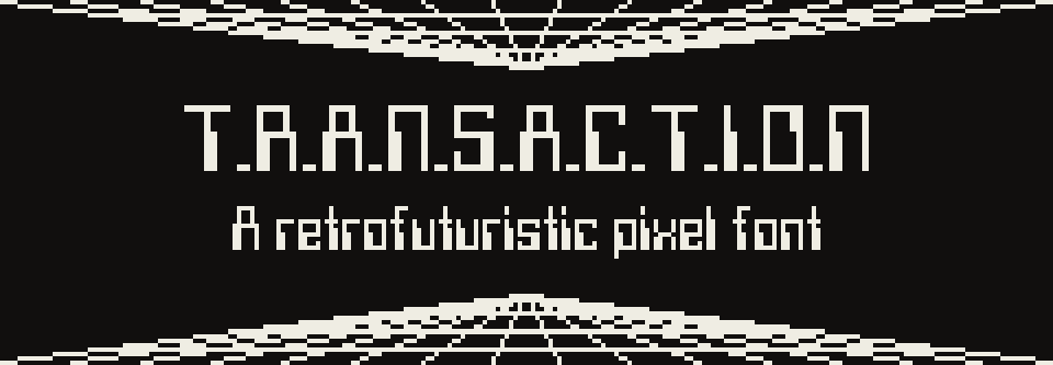 Retro Futuristic Pixel Font "Transaction"