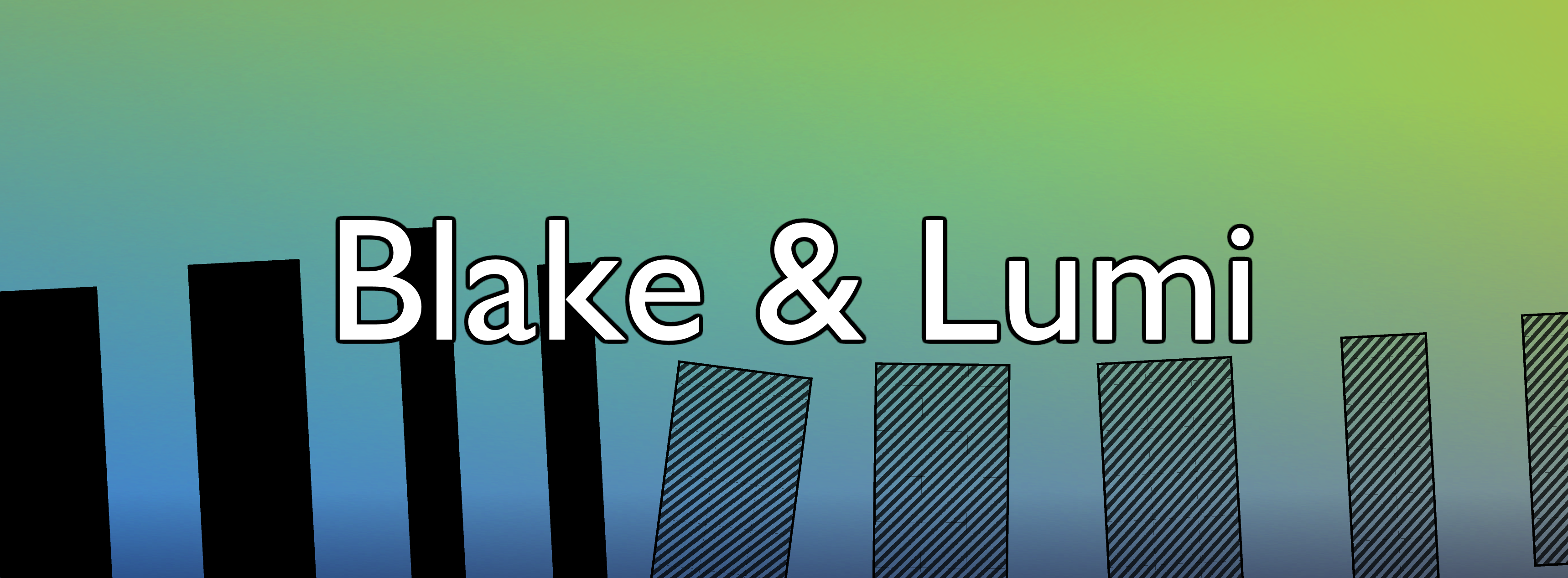 Blake & Lumi