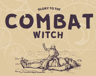 Combat Witch: The Legend, The Sellsword   - Two supplemental archetypes for Your Friend in Witchcraft that are best played together. 