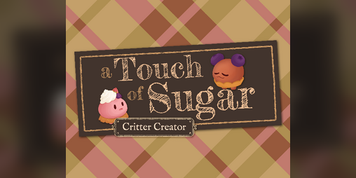 Cover image for A Touch of Sugar: Critter Creator