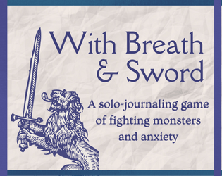 with breath & sword   - a solo journaling game that helps you fight anxiety 